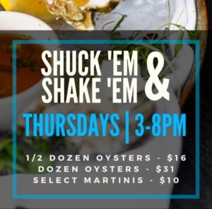 Shuck 'em & Shake 'em Thursdays 3-8pm